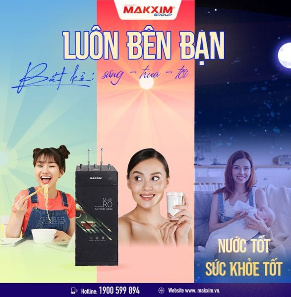 tro-thu-dac-luc-may-loc-nuoc-makxim-luon-ben-ban-bat-ke-sang-trua-chieu-toi-