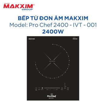 BẾP ĐIỆN TỪ ĐƠN HIỆU MAKXIM MODEL: PRO CHEF/2400-IVT-001